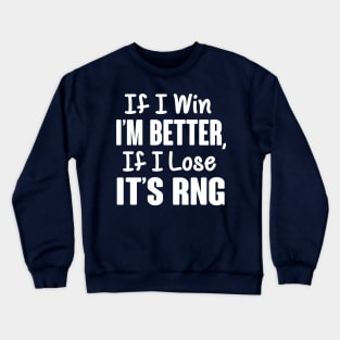 If i loose its rng (white) Crewneck Sweatshirt